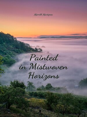 cover image of Painted in Mistwoven Horizons